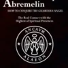The Sacred Grimoire Of Abremelin