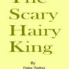The Scary Hairy King