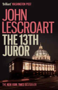 The Thirteenth Juror (Dismas Hardy series, book 4)