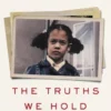 The Truths We Hold