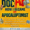 The AI Doc: Or How I Became an Apocaloptimist