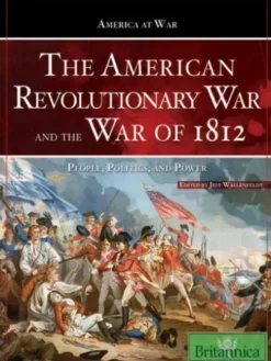 The American Revolutionary War and The War of 1812