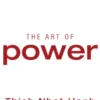 The Art of Power