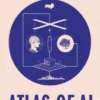 The Atlas of AI