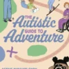 The Autistic Guide to Adventure