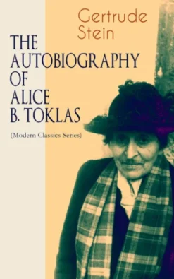 THE AUTOBIOGRAPHY OF ALICE B. TOKLAS (Modern Classics Series)