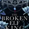The Broken Elf King