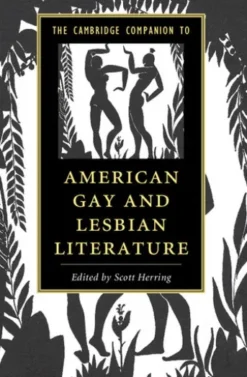 The Cambridge Companion to American Gay and Lesbian Literature