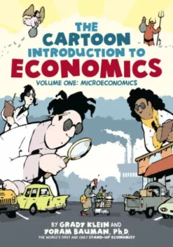 The Cartoon Introduction to Economics, Volume I: Microeconomics