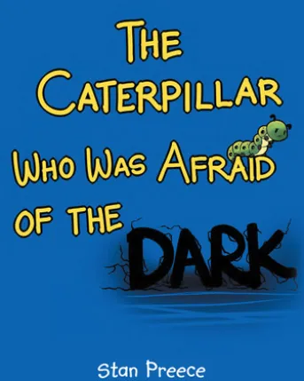 The Caterpillar Who Was Afraid of the Dark