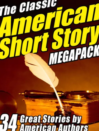 The Classic American Short Story MEGAPACK ® (Volume 1)
