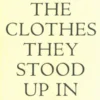The Clothes They Stood Up In