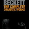The Complete Dramatic Works of Samuel Beckett