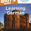 The Complete Idiot's Guide to Learning German, 4E