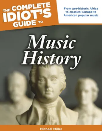The Complete Idiot's Guide to Music History