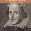 The Complete Works of Shakespeare (40 works) [Illustrated]