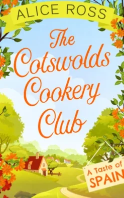 The Cotswolds Cookery Club: A Taste of Spain - Book 2