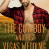 The Cowboy and His Vegas Wedding