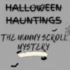 The cryptic Halloween Hauntings: The mummy scroll mystery