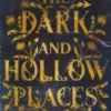 The Dark and Hollow Places