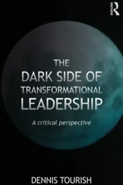 The Dark Side of Transformational Leadership
