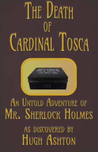 The Death of Cardinal Tosca : An Untold Adventure of Sherlock Holmes