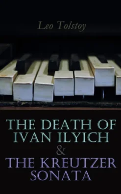The Death of Ivan Ilyich & The Kreutzer Sonata
