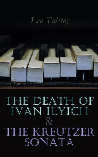 The Death of Ivan Ilyich & The Kreutzer Sonata