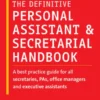 The Definitive Personal Assistant & Secretarial Handbook