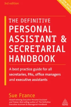 The Definitive Personal Assistant & Secretarial Handbook
