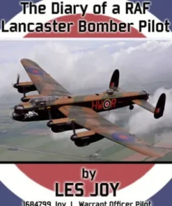 The Diary Of A RAF Lancaster Bomber Pilot