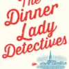 The Dinner Lady Detectives