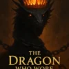 The Dragon Who Wore Chains