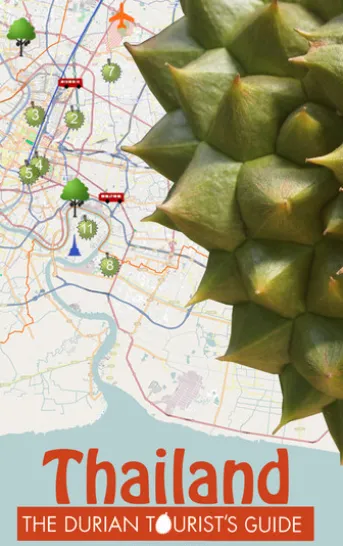 The Durian Tourist's Guide To Thailand