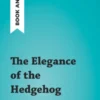The Elegance of the Hedgehog by Muriel Barbery (Book Analysis)