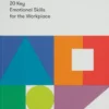 The Emotionally Intelligent Office: 20 Key Emotional Skills for the Workplace