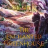 The Enchanted Greenhouse