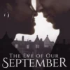 The Eve of Our September