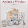 The Face Pressed Against a Window
