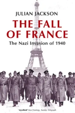 The Fall of France:The Nazi Invasion of 1940