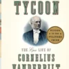 The First Tycoon (Pulitzer Prize Winner)