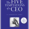 The Five Temptations of a CEO, 10th Anniversary Edition