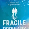 The Fragile Ordinary