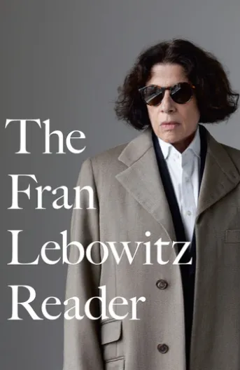 The Fran Lebowitz Reader