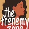 The Frenemy Zone