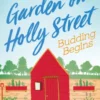 The Garden on Holly Street Part Two