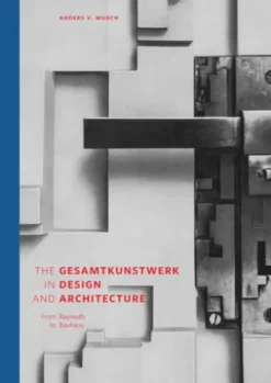 The Gesamtkunstwerk in Design and Architecture