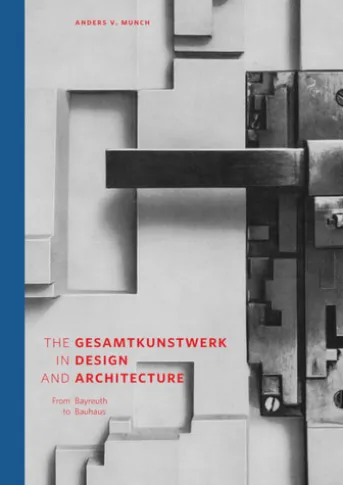 The Gesamtkunstwerk in Design and Architecture