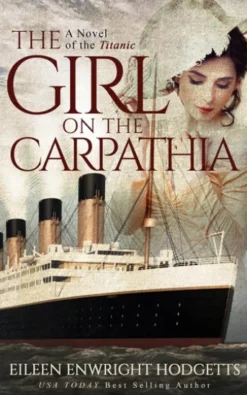 The Girl on the Carpathia - A novel of the Titanic