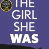 The Girl She Was